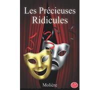 Les Précieuses ridicules: Molière | Grands caractères | G.M. Editions (Annoté)