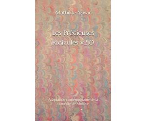 Les Précieuses Ridicules v2.0: Adaptation contemporaine de la comédie de Molière