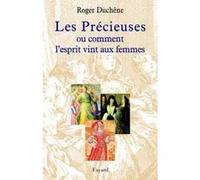 Les Précieuses: Ou comment l'esprit vint aux femmes