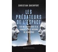 Les prédateurs de l'espace Les milliardaires à la conquête des trésors du New Space - Christian Davenport - Buchet-Chastel - broché - Essai