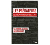 Les Prédateurs: Des milliardaires contre les États