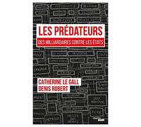 Les Prédateurs - Des milliardaires contre les états: Des milliardaires contre les États