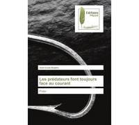 Les prédateurs font toujours face au courant Polar - Jean-Louis Nogaro - Muse Editions - broché - Roman