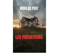 Les Prédateurs - Nicolas Feuz - Istya & Cie Editions - broché - Roman