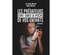 Les prédateurs sont dans la poche de vos enfants - Neila Moore - Telemaque - broché - Essai