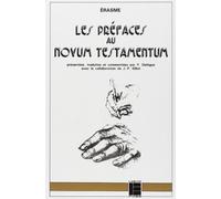 Les Préfaces au Novum Testamentum (1516): Traduction et présentation de Yves Délègue et Jean-Paul Gillet