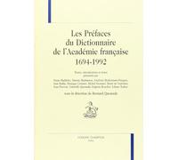 Les préfaces du Dictionnaire de l'Académie française 1694- 1992 / textes, introd. et notes présentés par Suzan Baddeley, Simone Benhamou, Liselotte ... [et al.] ; sous la dir. de Bernard Quemada