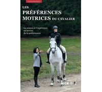 Les Préférences Motrices Du Cavalier - La Science Et L'expérience Au Service De La Performance