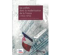 Les préfets dans la modernisation de la France (1953-1972)
