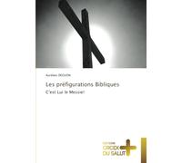 Les préfigurations Bibliques: C'est Lui le Messie!