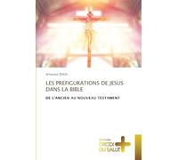 Les Prefigurations de Jesus Dans La Bible