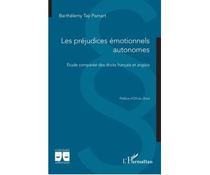 Les préjudices émotionnels autonomes Étude comparée des droits français et anglais - Barthélémy Taÿ-Pamart - L'harmattan - broché - Etude