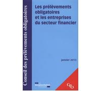 Les prélèvements obligatoires et les entreprises du secteur financier - CONSEIL DES PRELEVEM - Documentation Francaise - broché - Etude