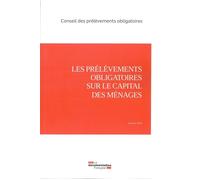 Les prélèvements obligatoires sur le capital des ménages - CONSEIL DES PRELEVEM - Documentation Francaise - broché - Etude