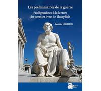 Les préliminaires de la guerre: Prolégomènes à la lecture du premier livre de Thucydide PRO