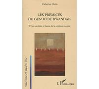 Les Prémices Du Génocide Rwandais - Crise Sociétale Et Baisse De La Cohésion Sociale