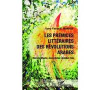 Samir Patrice El Maarouf – Les prémices littéraires des Révolutions arabes – Broché