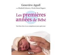 Les premières années de bébé: son bien-être et ses compétences jour après jour