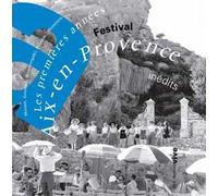 Les Premières Années Du Festival D'aix En Provence