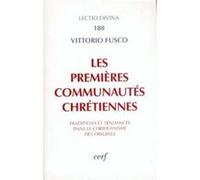 Les Premières Communautés Chrétiennes - Traditions Et Tendances Dans Le Christianisme Des Origines