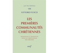 Les premieres communautes chretiennes Traditions et tendances dans le christianisme des origines - FUSCO VITTORIO - Cerf - broché - Etude