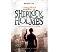 Les premières enquêtes de Sherlock Holmes Andrew Lane (Auteur), Marie Hermet (Traduction)