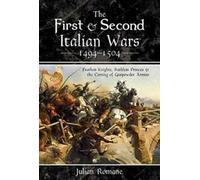 Les premières et deuxièmes guerres italiennes 1494-1504 : des chevaliers sans peur, des princes sans reproche