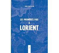 Jean-Yves Le Lan – Les premières fois à Lorient – Essai – Broché