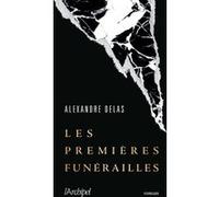 Les premières funérailles Alexandre Delas (Auteur)