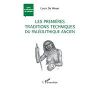 Les premières traditions techniques du Paléolithique ancien - Louis De Weyer - L'harmattan - broché - Essai