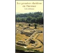 Les premiers chrétiens en Provence Guide archéologique - Collectif - Errance - broché - Etude