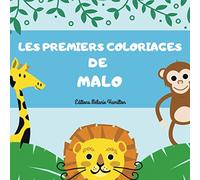 Les premiers coloriages de Malo: A partir de 7 mois jusqu'à 3/4ans. Cahier de coloriages pour les enfants 42 motifs Animaux, format carré pratique 21,59x21,59cm.