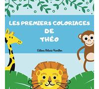 Les premiers coloriages de Théo: Livre de coloriages premier âge pour découvrir et colorier 42 tête d'animaux + coloriage de son prénom Théo