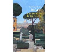 Les Premiers de leur siècle - Christophe Bigot - Points - Poche - Roman