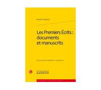 Les Premiers Écrits : documents et manuscrits