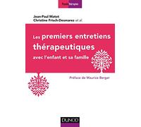 Les premiers entretiens thérapeutiques - avec l'enfant et sa famille: avec l'enfant et sa famille