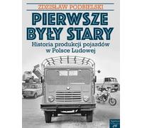 Les premiers étaient Vieux - Zdzisław Podbielski (Buch auf Polnisch)