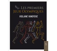 Les premiers jeux olympiques - Violaine Vanoyeke - Nouvelles Editions Sutton - broché - Guide