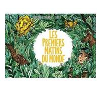Les premiers matins du monde Virginie Ollagnier (Scénario), Emy Garcia (Dessinateur)