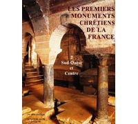 Les Premiers monuments chrétiens de la France. 2. Sud-Ouest et Centre - Les premiers monuments chrétiens de la France. Tome 2 - Collectif - Picard - Livre