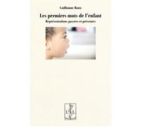 Les premiers mots de l'enfant Représentations passées et présentes - Guillaume Roux - Lambert-Lucas - broché - Essai