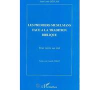 Les Premiers musulmans face à la tradition biblique: Trois récits sur Job