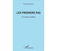 Les premiers pas Un amour lesbien - Paula Dumont - L'harmattan - broché - Roman