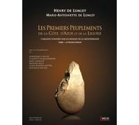 Les premiers peuplements de la Côte d'Azur et de la Ligurie 1 million d'années sur les rivages de la Méditerranée, Le paléolithique - Henry de Lumley - Melis Eds - broché - Etude