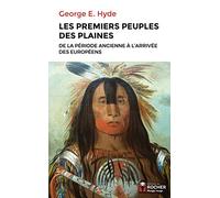 Les premiers peuples des Plaines: De la période ancienne à l'arrivée des Européens