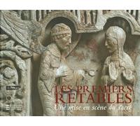 Les premiers retables (XIIe - début du XVe siècle) : Une mise en scène du sacré