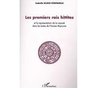 Les premiers rois Hittites Isabelle Klock-Fontanille (Auteur)
