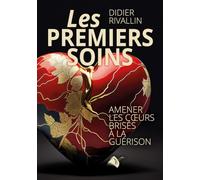 Les premiers soins: Amener les coeurs brisés à la guérison