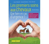 Les premiers soins aux chevaux: Que faire en cas d'urgence ?