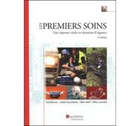 Les Premiers soins, une réponse vitale en situation d'urgence, 6e édition Yvon Brunet (Auteur), Josée Courchesne (Auteur), Alain Huot (Auteur)